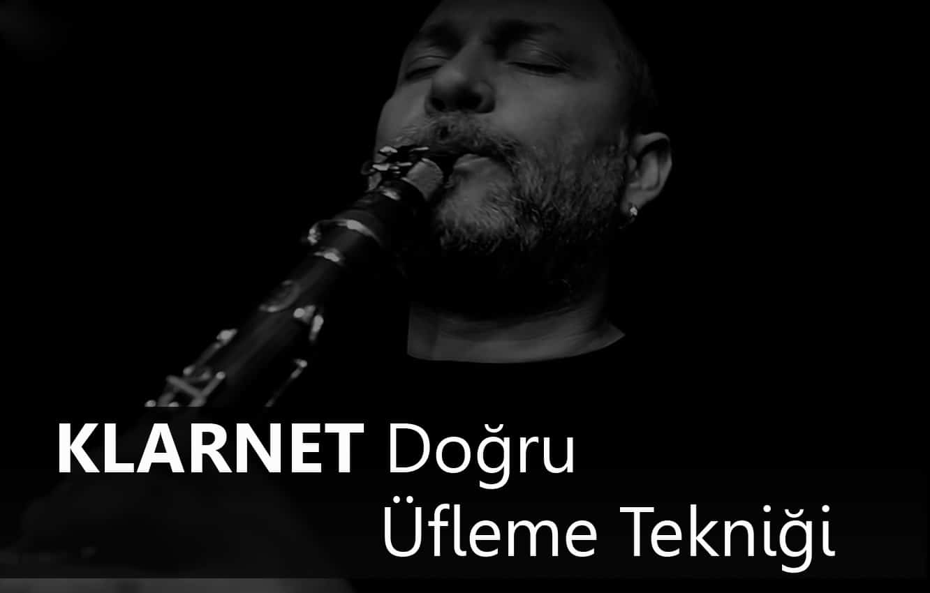 Klarnet Doğru Üfleme Tekniği