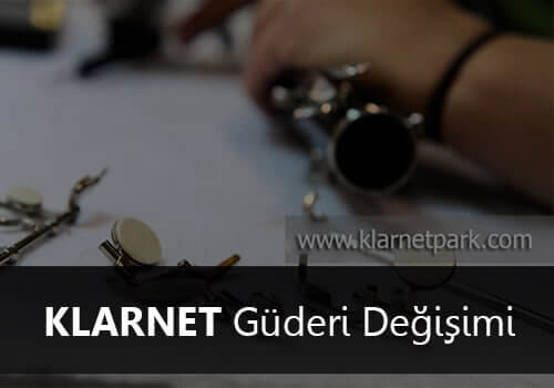 Klarnet Güderi Değişimi