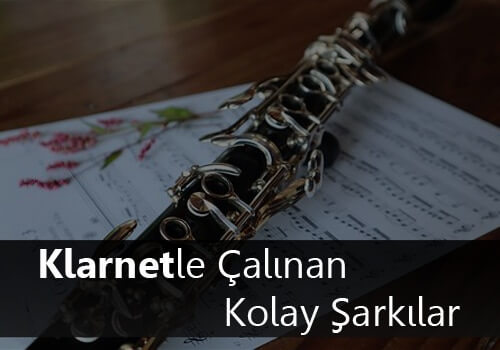 Klarnetle Çalınan Kolay Şarkılar