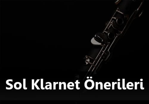 Sol Klarnet Önerileri En İyi Başlangıç Klarneti
