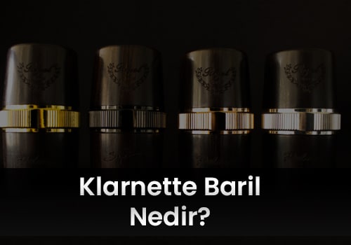 Klarnet Baril Nedir?