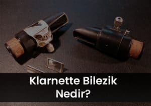 Klarnet Bilezik Nedir