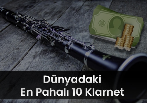 dunyadaki en pahali 10 klarnet